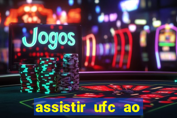 assistir ufc ao vivo futemax